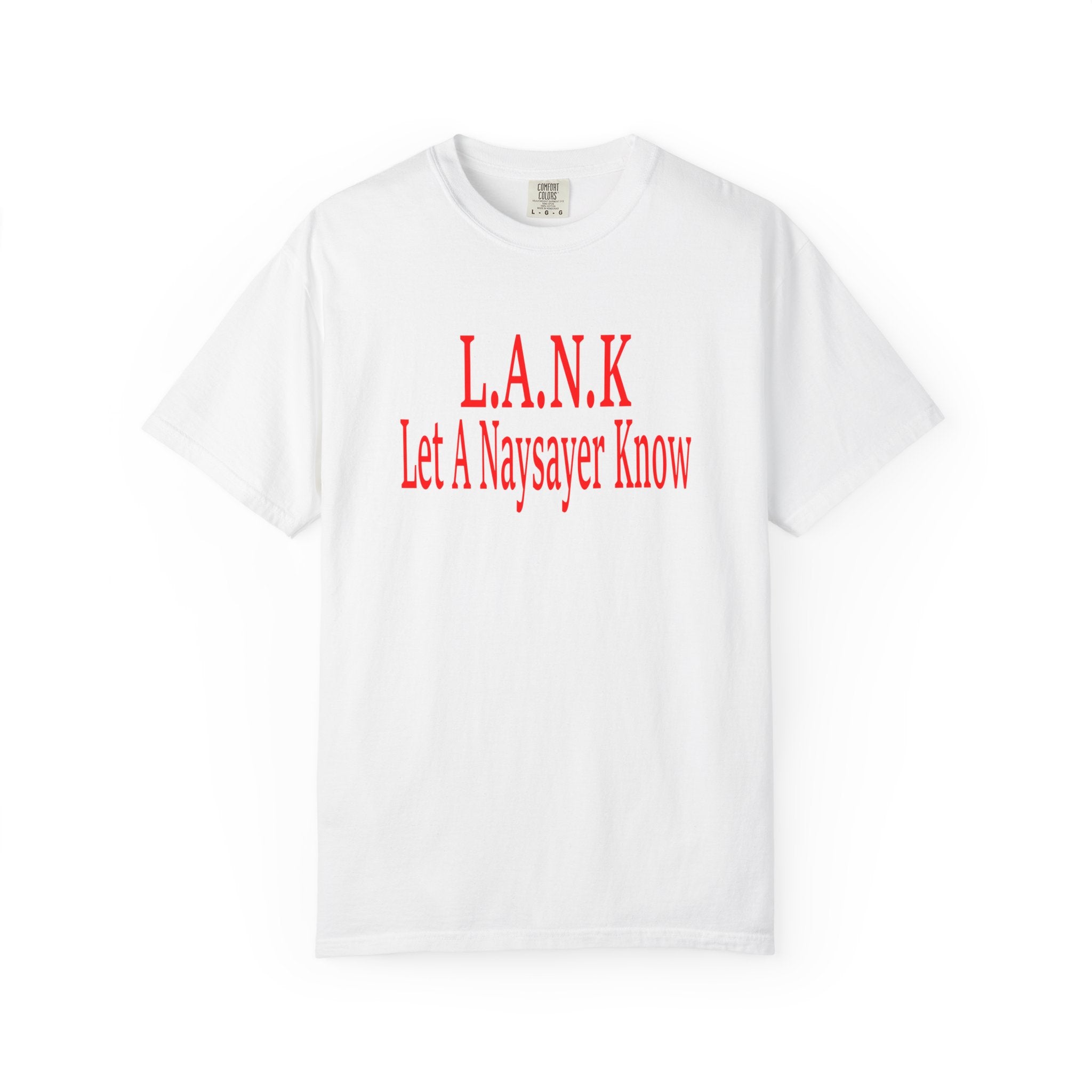 L.A.N.K Let A Naysayer Know